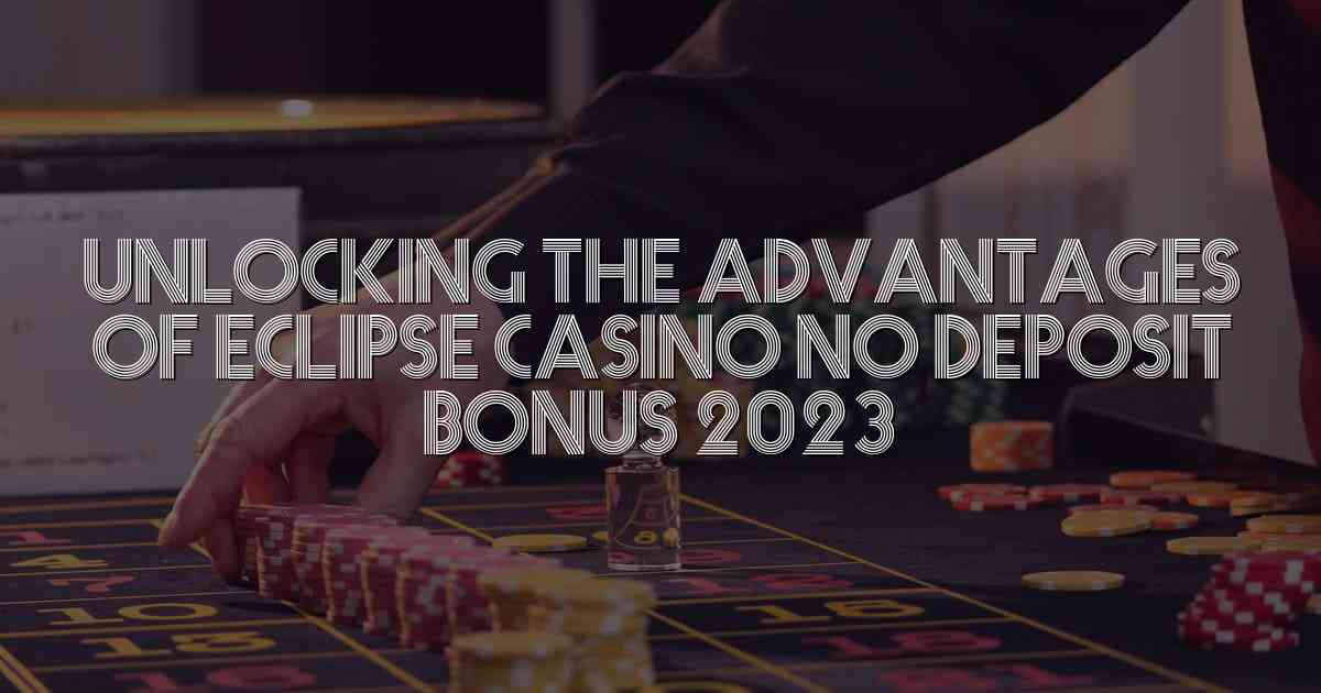 Eclipse Casino Bonus uden indskud